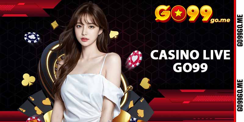 Casino live GO99