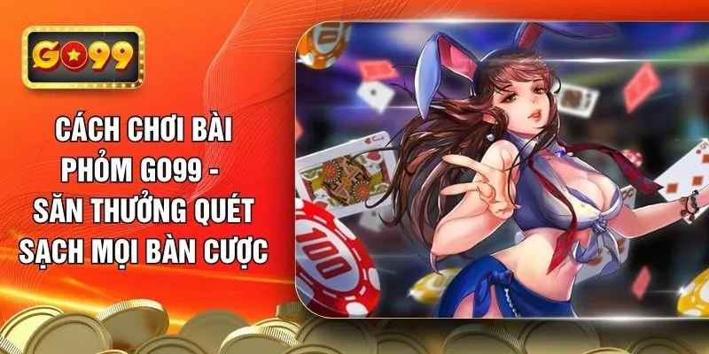 Cách chơi bài phỏm vòng cược diễn ra liên tục không gián đoạn