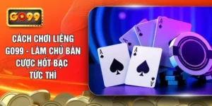 cach-choi-lieng-go99-lam-chu-ban-cuoc-hot-bac-tuc-thi