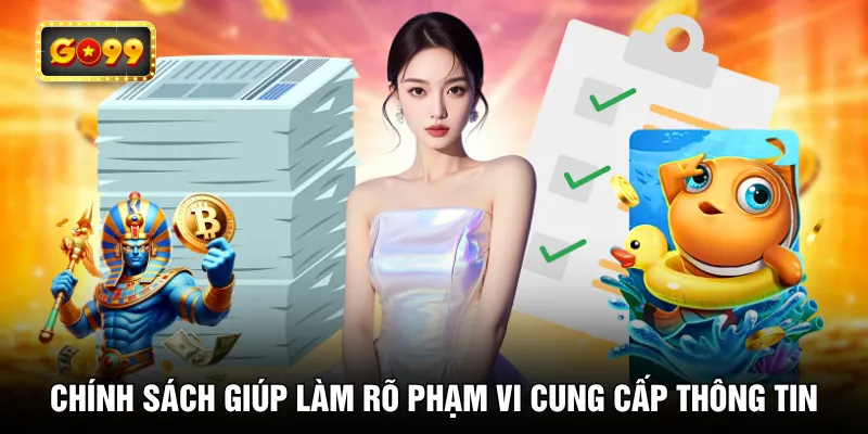 Chính sách giúp làm rõ phạm vi cung cấp thông tin