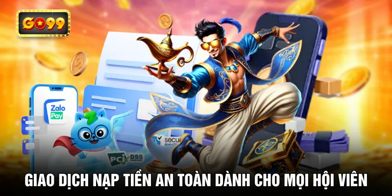 Giao dịch nạp tiền an toàn dành cho mọi hội viên