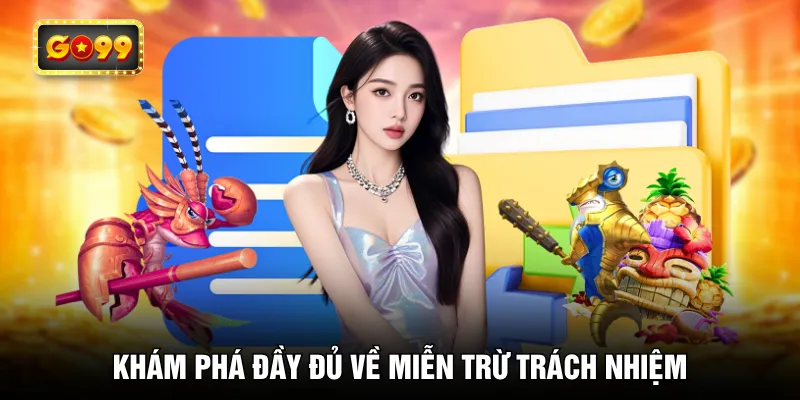 Khám phá đầy đủ về miễn trừ trách nhiệm