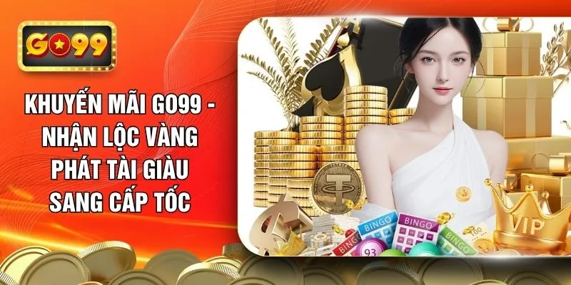 Khuyến mãi GO99 tự động phân phối quà tặng đồng đều
