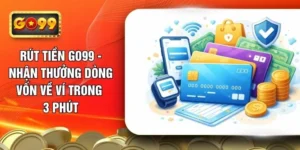 rut-tien-go99-nhan-thuong-dong-von-ve-vi-trong-3-phut